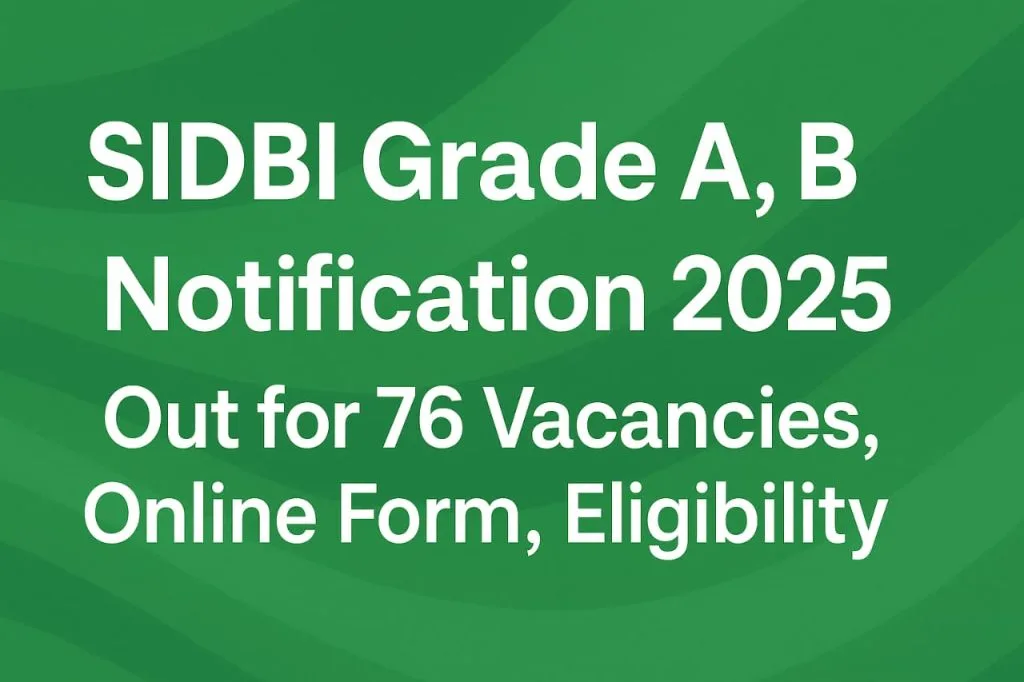SIDBI 76 Grade A, B Officer Online Form 2025