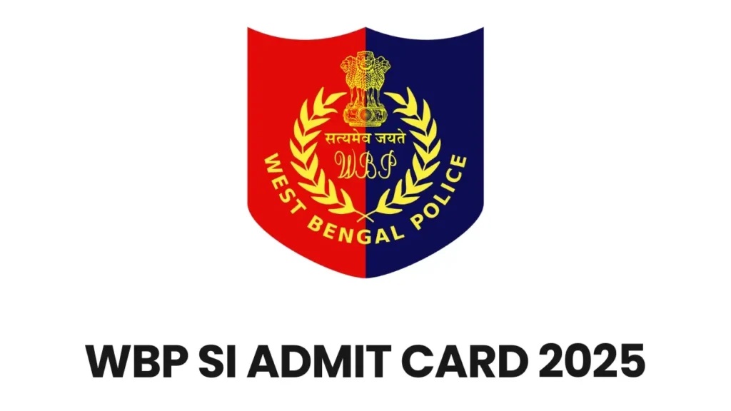 WEST BENGAL POLICE SUB-INSPECTOR (UNARMED & ARMED BRANCH) IN - 2024 ADMIT DOWNLOAD NOW