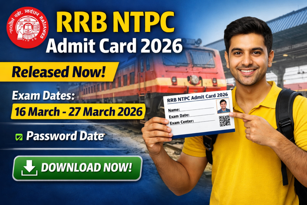 RRB NTPC Admit Card 2026 Released –Download Admit Now