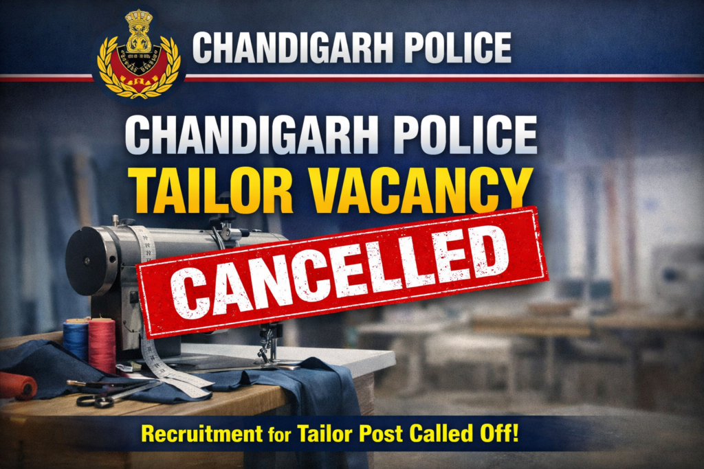 Chandigarh Police Tailor Vacancy Cancelled