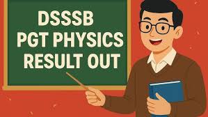 DSSSB 10/2024 PGT (Physics, History) Result