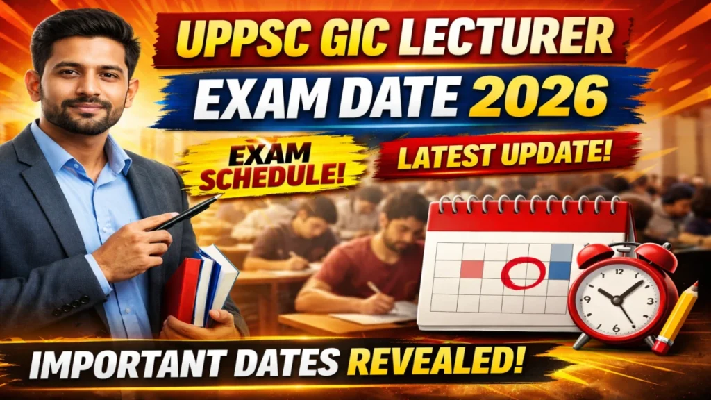 UPPSC 1516 GIC Lecturer New Exam Date