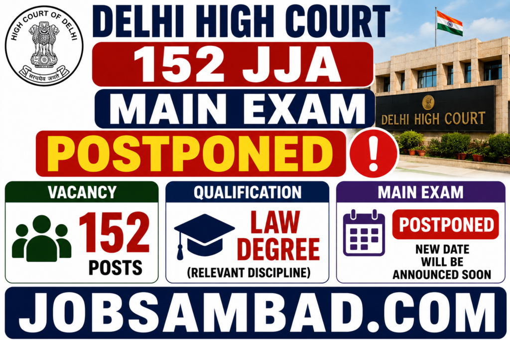 Delhi High Court 152 JJA Main Exam Postponed