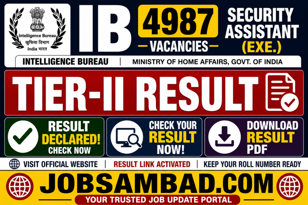 IB 4987 Security Assistant (Exe.) Tier-II Result IB 4987 Security Assistant (Exe.) Tier-II Result