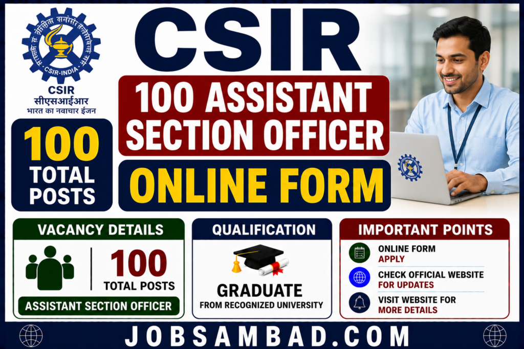 CSIR 100 Assistant Section Officer Online Form