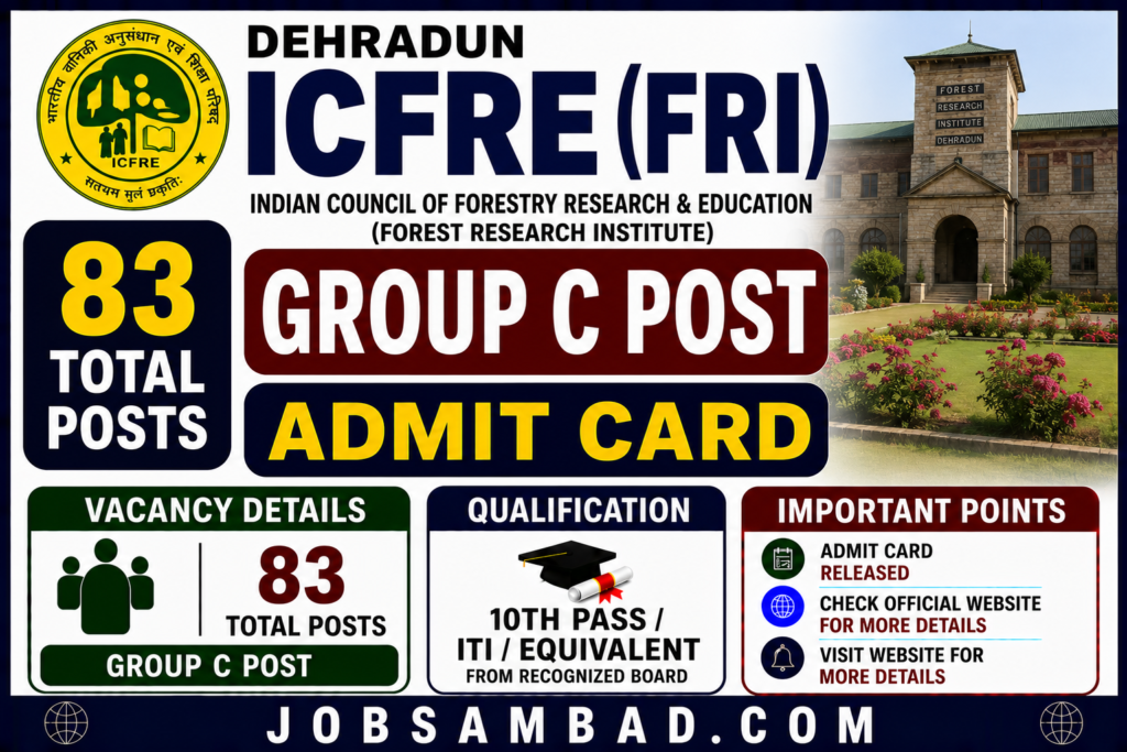 Dehradun ICFRE (FRI) Group C Post Admit Card