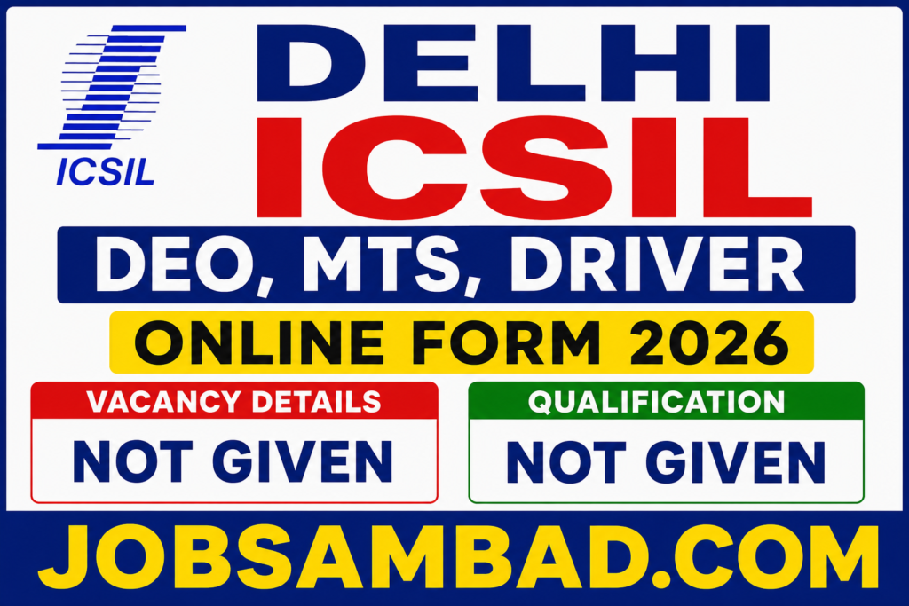 Delhi ICSIL DEO, MTS, Driver Online Form 2026