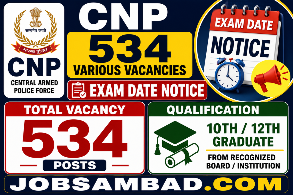 CNP 534 Various Vacancies Exam Date Notice