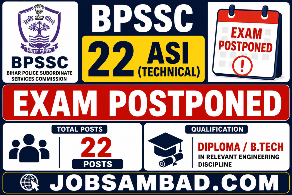 BPSSC 22 ASI (Technical) Exam Postponed