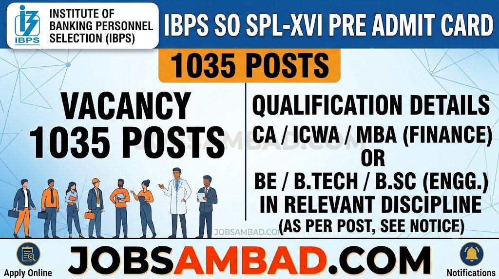 IBPS Specialist Officer SPL-XVI Pre Admit Card