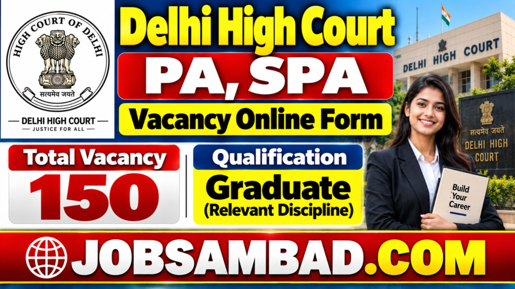 Delhi High Court PA, SPA Vacancy Online Form