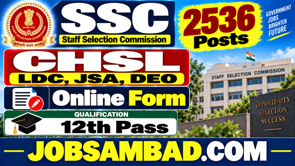 SSC CHSL 2536 LDC, JSA, DEO Post Online Form