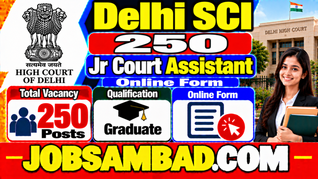 Delhi SCI 250 Jr Court Assistant Online Form