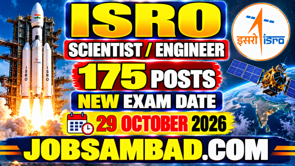 ISRO 175 Scientist / Engineer New Exam Date