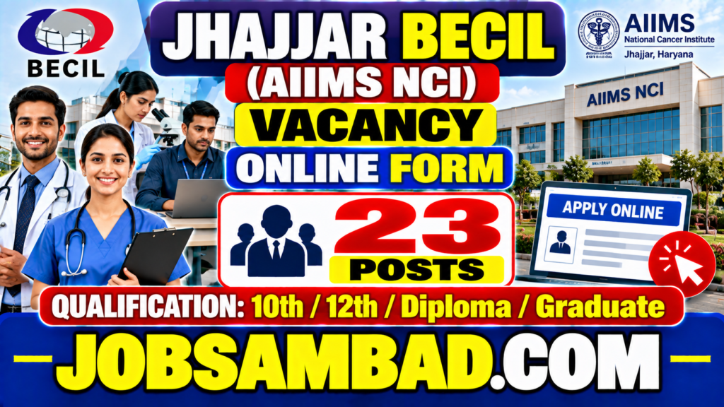 Jhajjar BECIL (AIIMS NCI) Vacancy Online Form