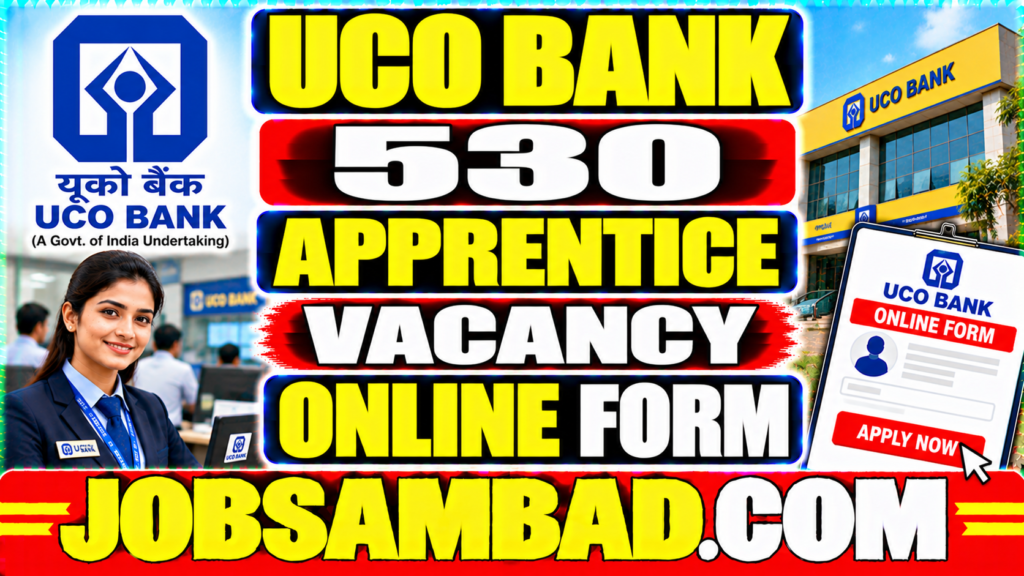 UCO Bank 530 Apprentice Vacancy Online Form