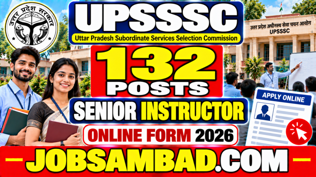 UPSSSC 132 Senior Instructor Online Form 2026