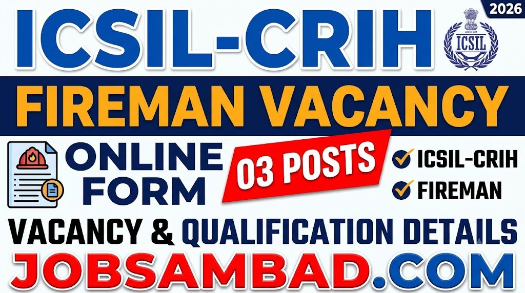 ICSIL-CRIH Fireman Vacancy Online Form 2026